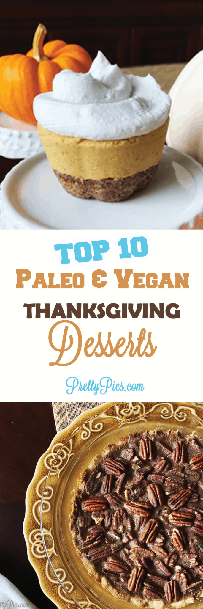 My Top 10 Paleo & Vegan Thanksgiving Dessert Recipes – Pretty Pies