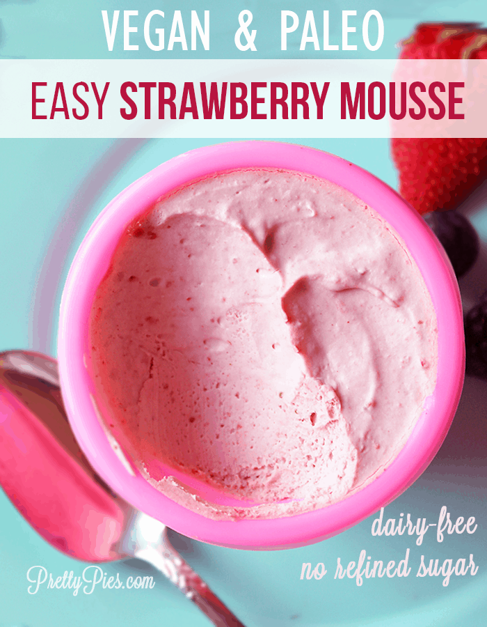 You only need 4 ingredients and 4 minutes to whip up this creamy strawberry mousse. (No dairy, eggs, corn starch or refined sugar!) #vegan #paleo #dairyfree recipe from PrettyPies
