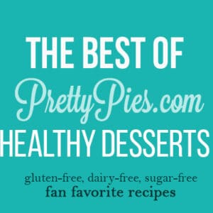 The Best Of Pretty Pies Healthy Desserts. Fan Favorite Recipes