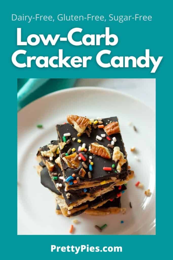 Low Carb Cracker Candy, dairy-free , gluten-free and sugar-free. PrettyPies.com